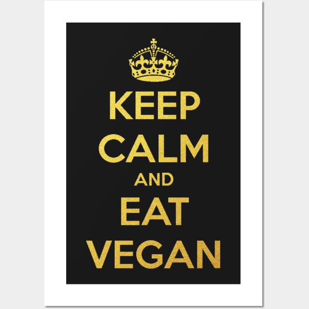 KEEP CALM AND EAT VEGAN Wall Art by isidrobrooks